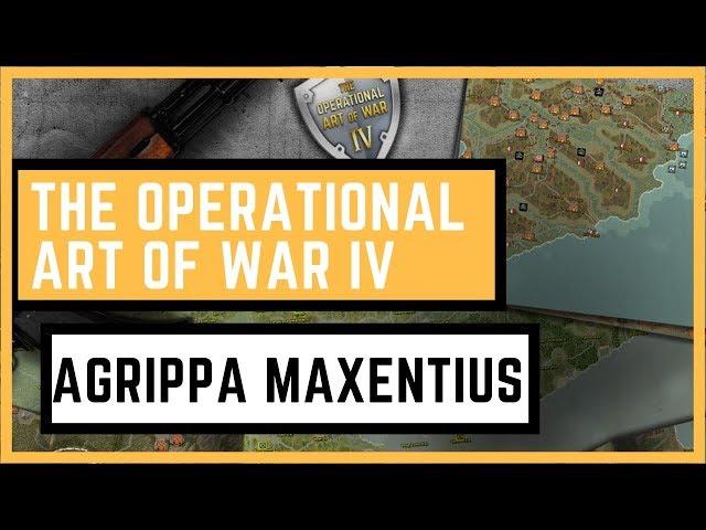 The Operational Art of War IV - Agrippa Maxentius #1