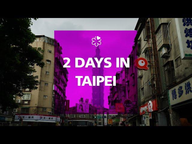 2 Days in Taipei: What to Do, Where to Eat, What to See