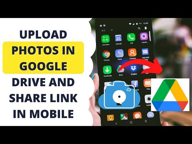 How to Upload Photos in Google Drive and Share Link in Mobile