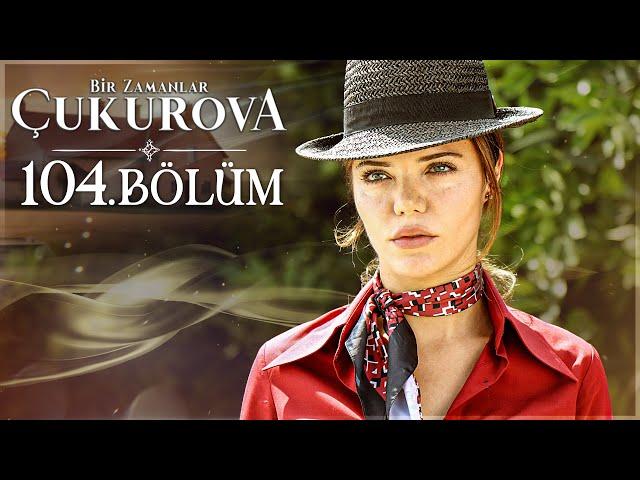 Bir Zamanlar Çukurova 104.Bölüm @atvturkiye