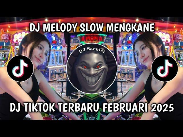 DJ MELODY SLOW MENGKANE | VIRAL TIKTOK 2025