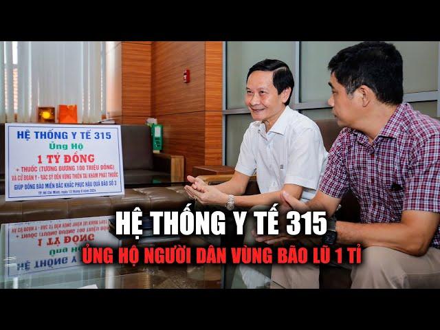 Hệ thống Y tế 315 ủng hộ người dân vùng bão lũ 1 tỉ đồng