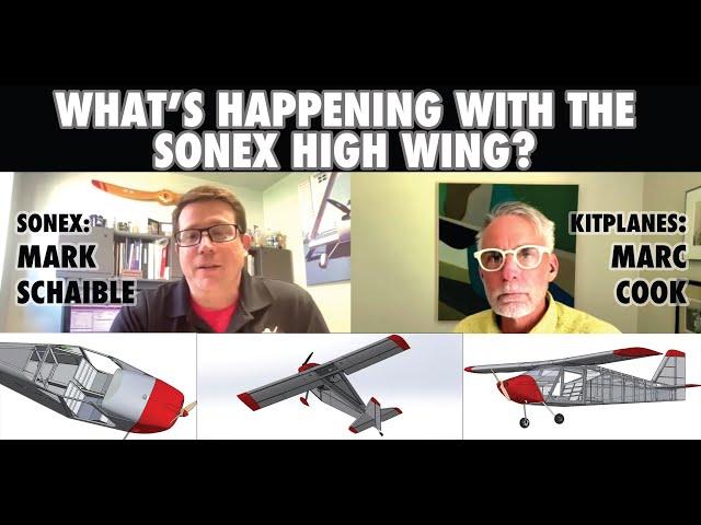 When Will the Sonex High Wing Be Ready? We Asked Mark Schaible & This Is What He Said!