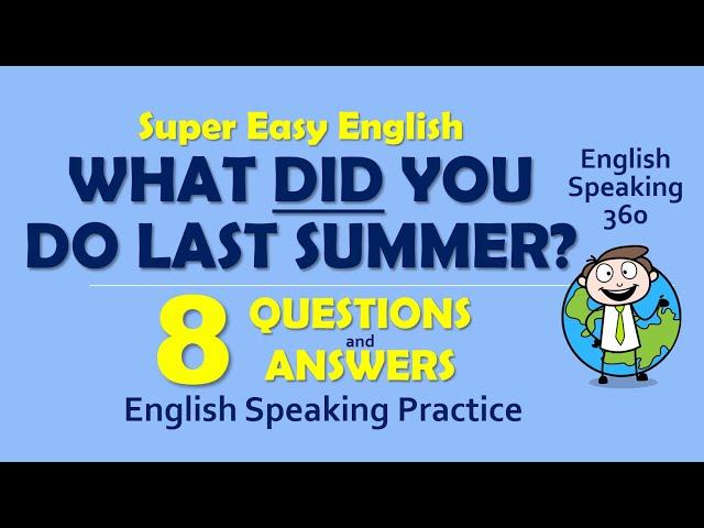 WHAT DID YOU DO? Past tense Questions + answers EASY ENGLISH     English Speaking 360 for BEGINNERS