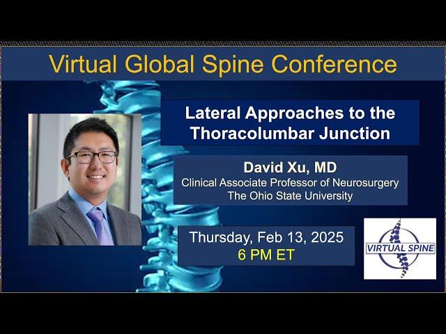 "Lateral Approaches to the Thoracolumbar Junction" with dr. David Xu, Feb 13, 2025