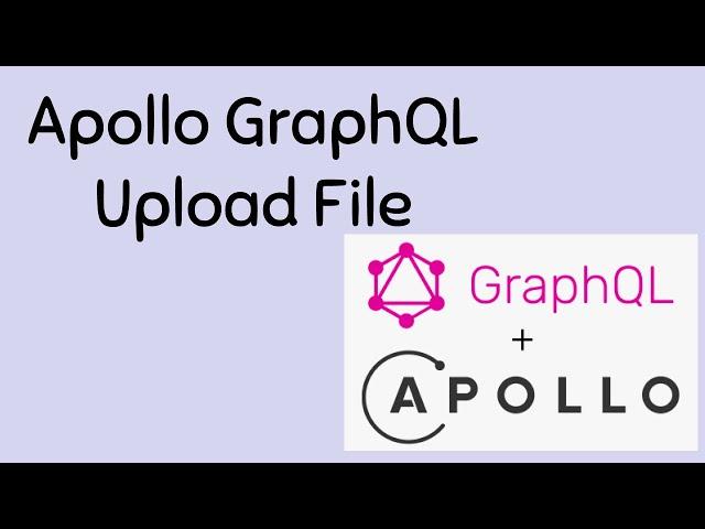 Apollo graphql upload file