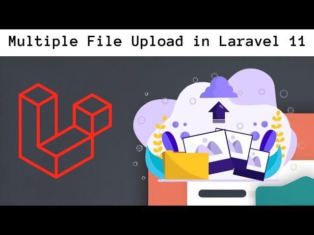 Multiple File Upload in Laravel 11