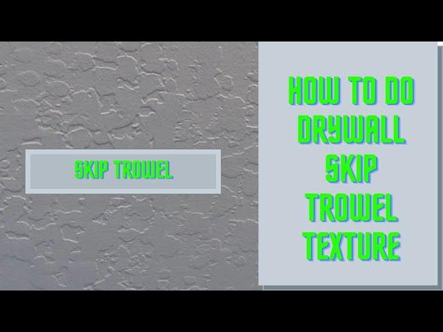 How to do skip trowel drywall texture