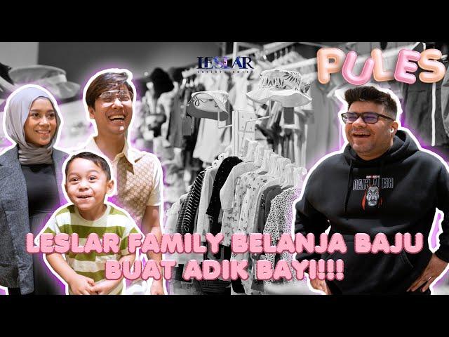 PULES: BORONG BAJU BUAT ADIK ABANG L!!! LESLAR FAMILY UDAH GA SABAR BERTEMU ADIK BAYI!!