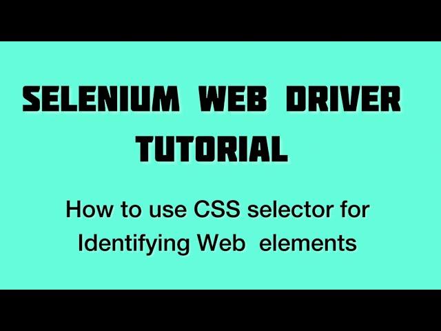 How to Use CSS Selector for Identifying Web Elements -Selenium Webdriver with Java tutorials