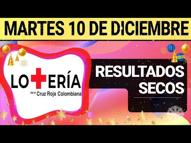 Resultado SECOS Lotería de la CRUZ ROJA del Martes 10 de Diciembre 2024  SECOS 