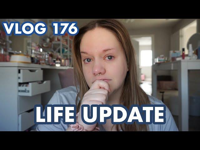 VLOG 176: LIFE UPDATE - a rough few months and a fresh start