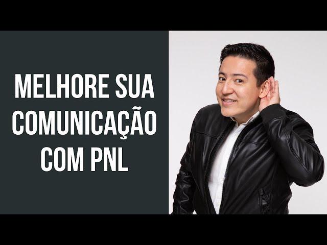 3 Estratégias de PNL para melhorar sua comunicação - Programação Neurolinguistica