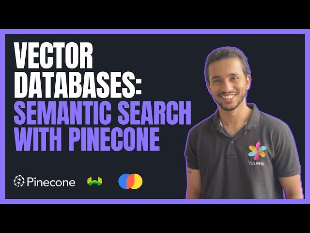 Vector Databases: Semantic Search with Pinecone