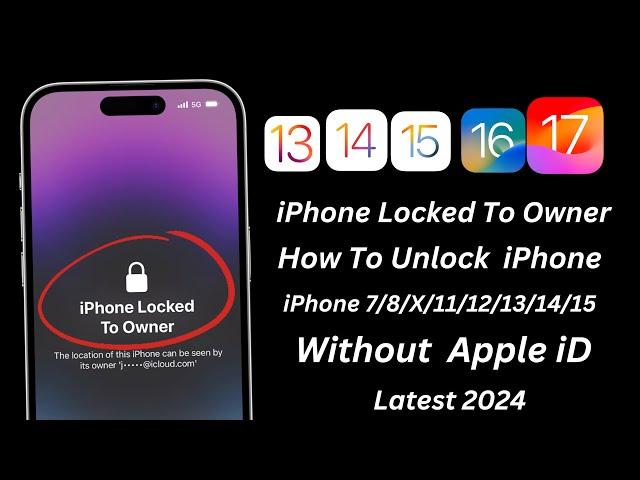 iPhone Locked To Owner How To Unlock iPhone 7/8/X/11/12/13/14/15 Without Apple iD ! 2024