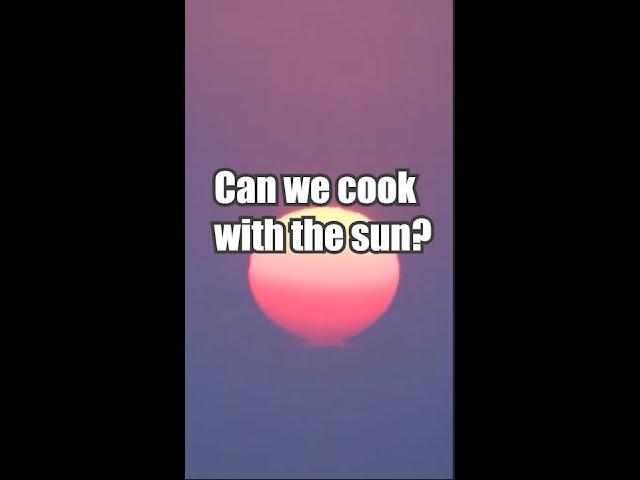 Can We Cook With The Sun? | #ISAshorts