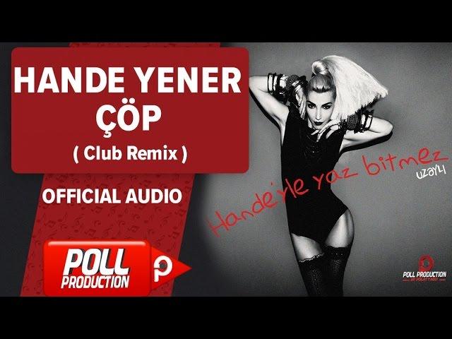 Hande Yener - Çöp ( Club Remix ) - Official Audio