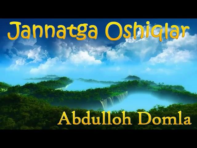 Abdulloh Domla Jannatga Oshiqlar