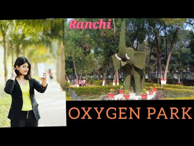 Best Park in Ranchi || Oxygen Park Ranchi || Morabadi Ranchi || Ranchi Vlog ||