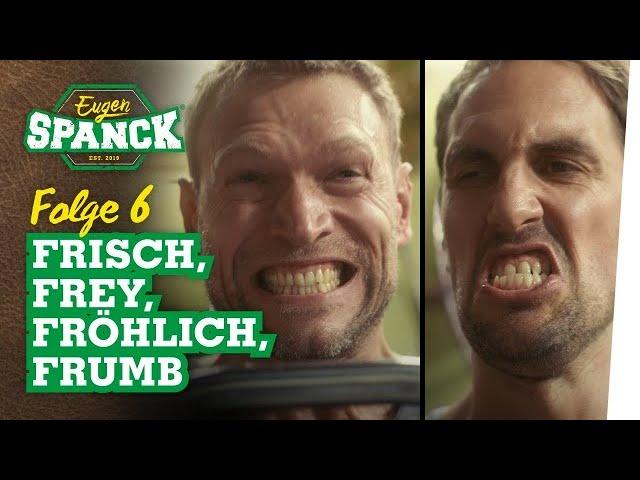 Eugen Spanck - Folge 06 | frisch, frey, fröhlich, frumb