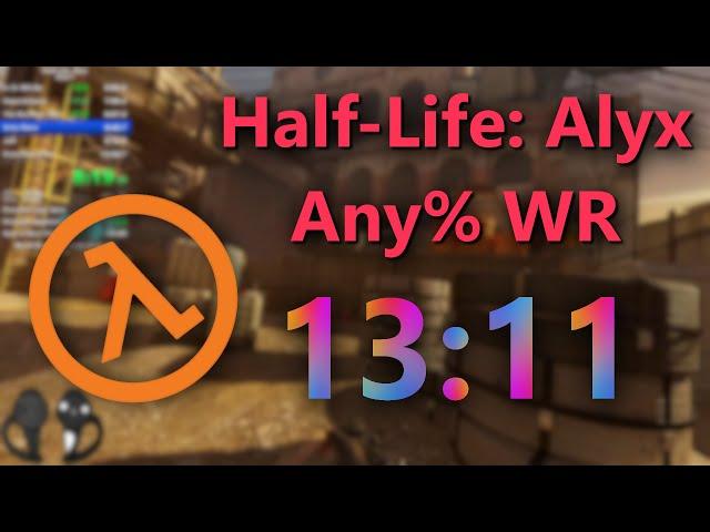 Half-Life: Alyx Any% in 13:11 (World Record)