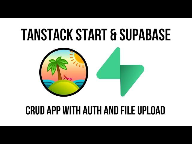 TanStack Start & Supabase: Build a CRUD App with Login & File Upload