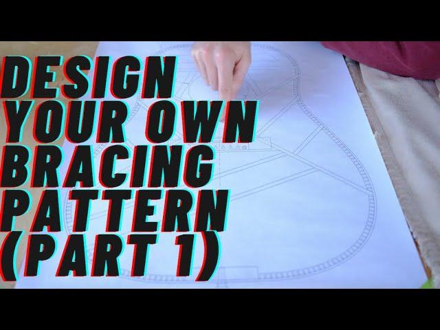 How To Design Your Own Bracing Pattern (Part 1)