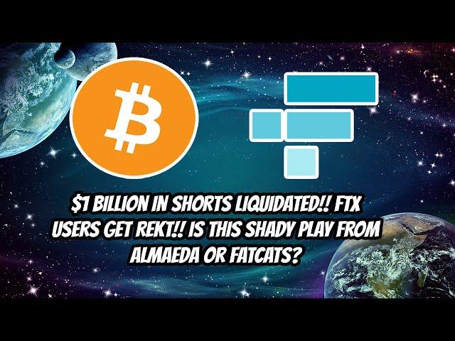 Crypto News: $1 billion in shorts liquidated. FTX users get REKT? Shady play abound?