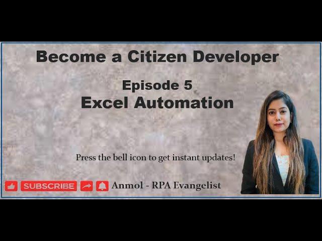 Become a Citizen Developer | UiPath - StudioX | Episode 5 | Excel Automation