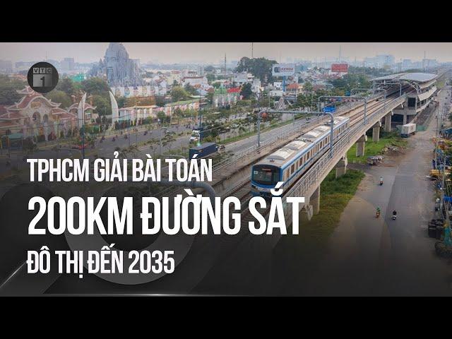 TPHCM "đau đầu" giải bài toán 200km đường sắt đô thị đến 2035 | VTC1