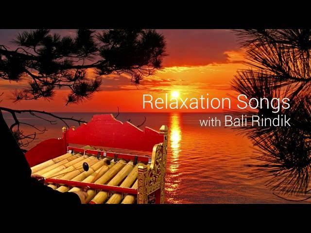 Relaxation Songs with Bali Rindik