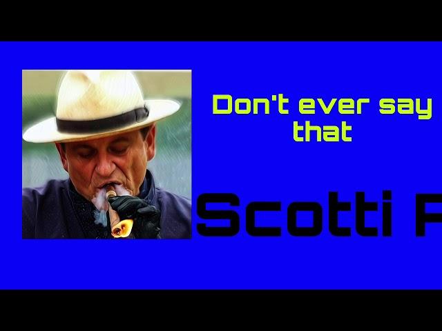 Scotti P - Don’t Ever Say That