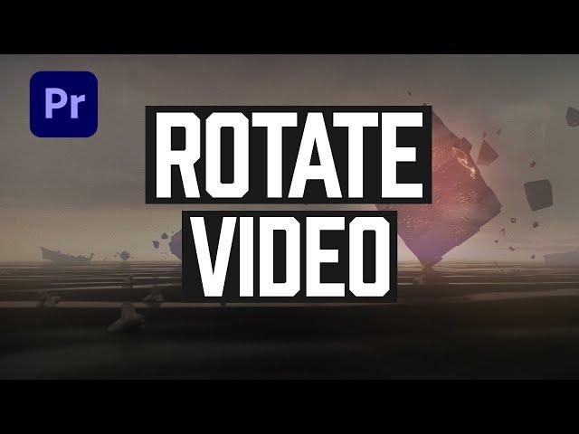 How To ROTATE VIDEO in Premiere Pro 2020