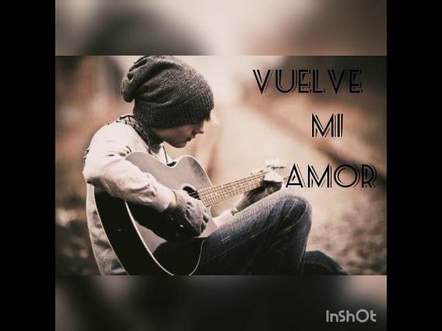 Vuelve mi amor - DH ft Alex Rmz