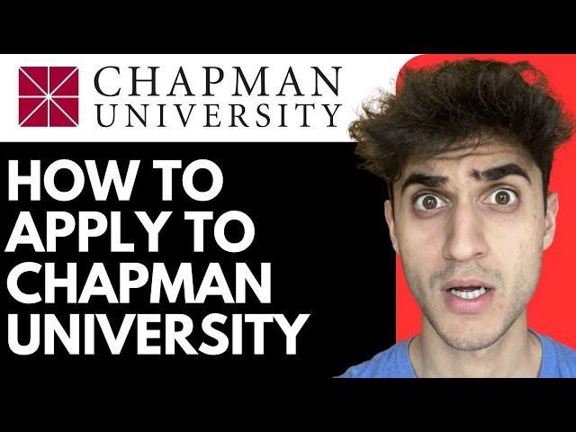 How To Apply to Chapman University!