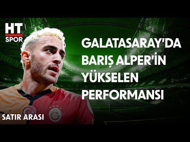 Barış Alper Yılmaz'ın Maç Öncesi Uyguladığı Metodu - Satır Arası