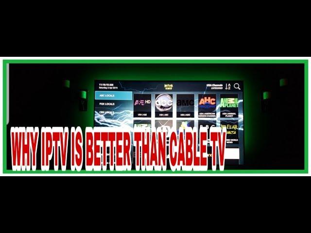 WHY IPTV IS BETTER THAN CABLE TV