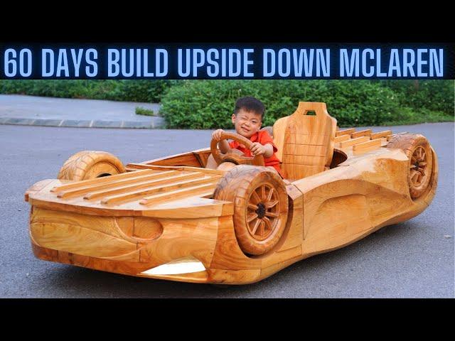 Full 60 Days Build Upside Down McLaren 720s For My Children