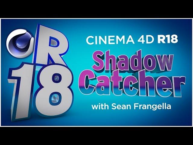 Cinema 4D R18 - Shadow Catcher Material, New Feature for 3D Compositing - Tutorial, Sean Frangella