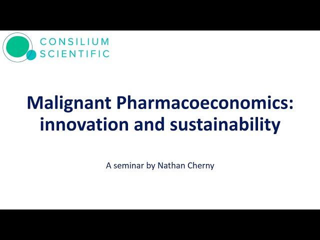 Nathan Cherny - Malignant Pharmacoeconomics innovation and sustainability