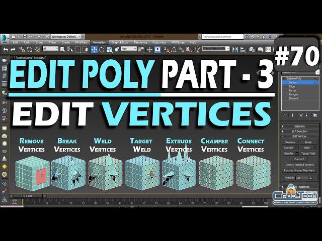 #70 || EDIT POLY PART- 3 || EDIT VERTICES || REMOVE, BREAK, CONNECT, WELD, CHAMFER, EXTRUDE VERTEX |