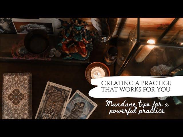 Creating a spiritual practice that works for you | Mundane tips for a powerful practice