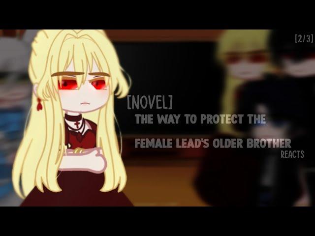 The Way To Protect The Female Lead's Older Brother Reacts [2/3]⌇ novel ⌇gacha club