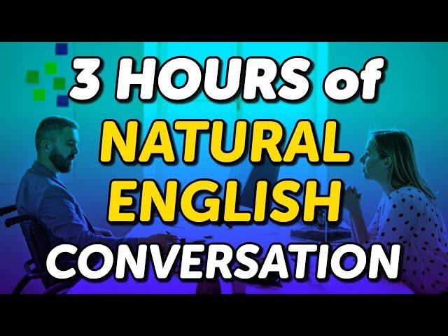 3 Hours of Natural English Conversation Listening Practice: Real Speaking, Real Learning