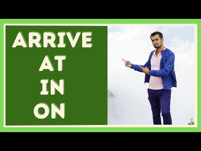 Какой предлог после arrive | Предлоги IN AT ON