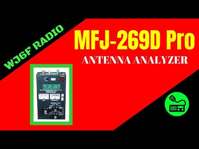 MFJ-269D Pro Antenna Analyzer Overview