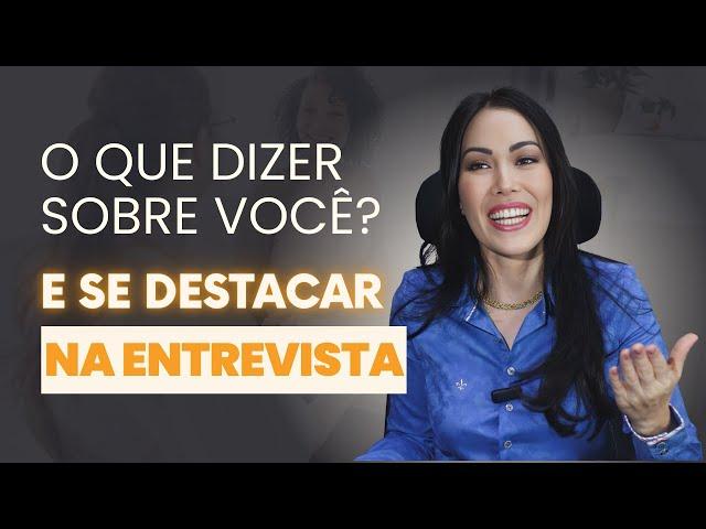 O que falar sobre mim na entrevista de emprego? Fale essas 5 coisas para o recrutador!