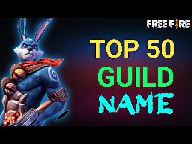 FREE FIRE TOP 50 UNIQUE GUILD NAMES 2021 || TOP 50 GUILD NAME IDEA || BEST GUILD NAMES IN FREE FIRE