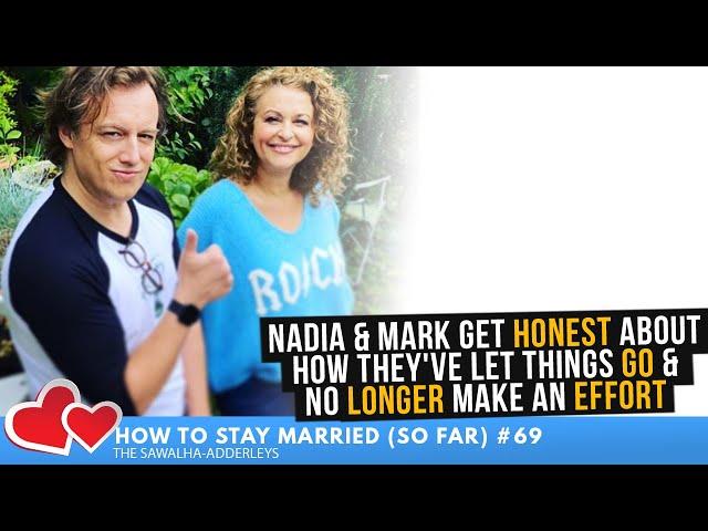 HTSM (So Far) #71 Nadia & Mark Get HONEST About How They've Let Things GO & No LONGER Make AN EFFORT