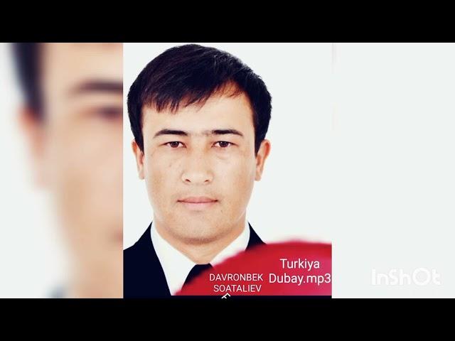 DAVRONBEK SOATALIEV TURKIYA DUBAY mp3